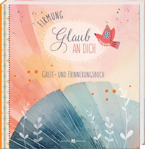 Firmung - Glaub an dich - Gäste - & Erinnerungsbuch
